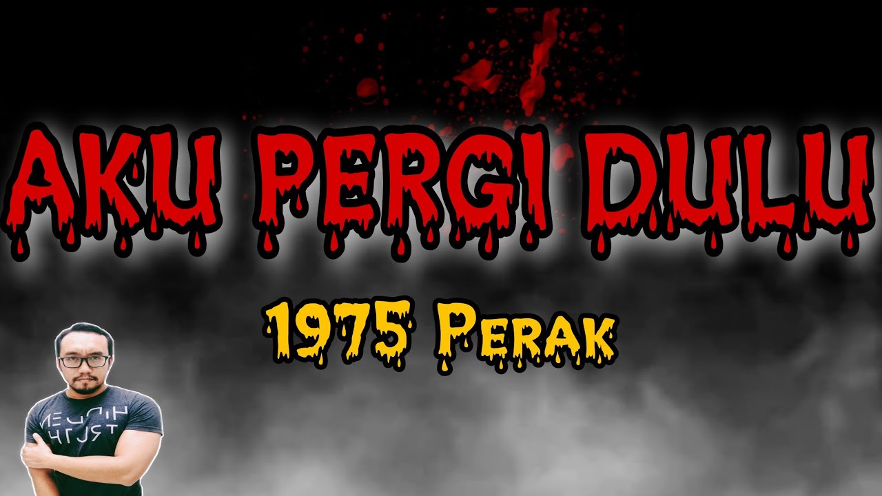 AKU PERGI KIAH - 1975 Perak