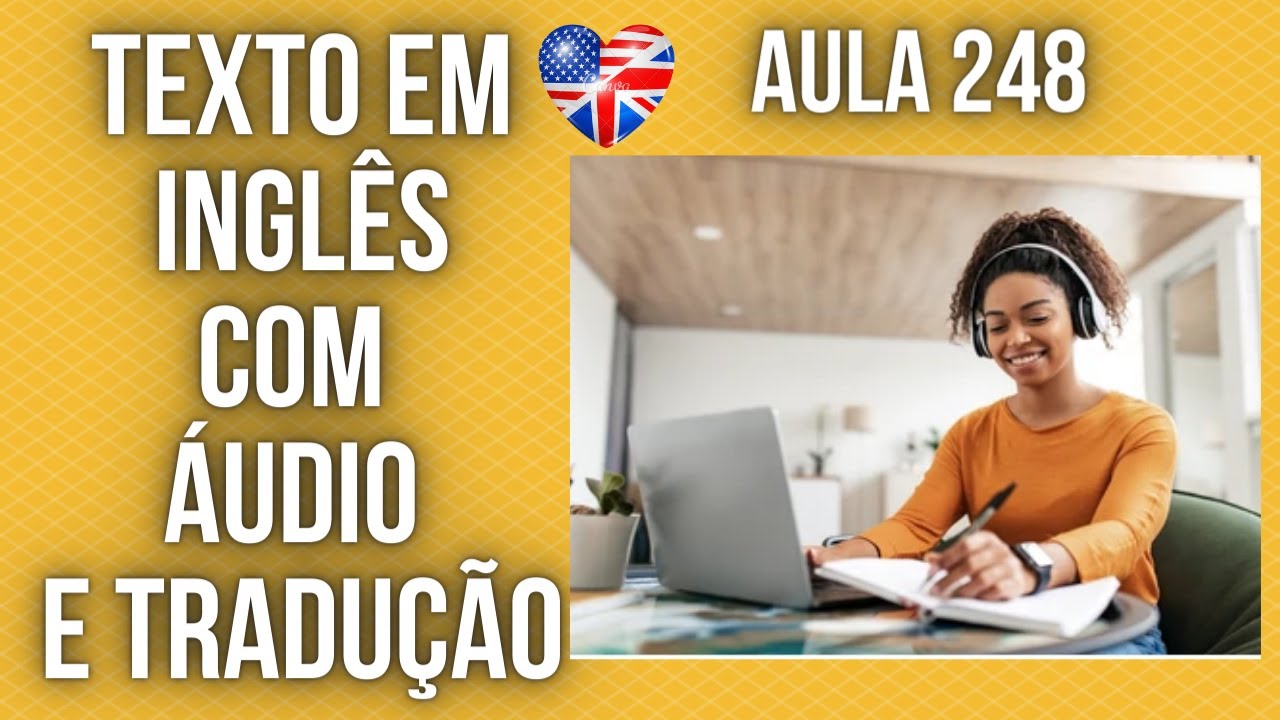 APRENDA INGLÊS COM LEITURA GUIADA - TEXTO EM INGLÊS COM ÁUDIO E TRADUÇÃO #AULA 248