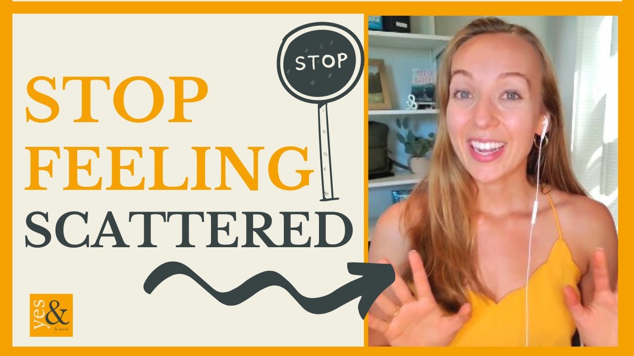 Why do I feel scattered? Life coach tips for clarity