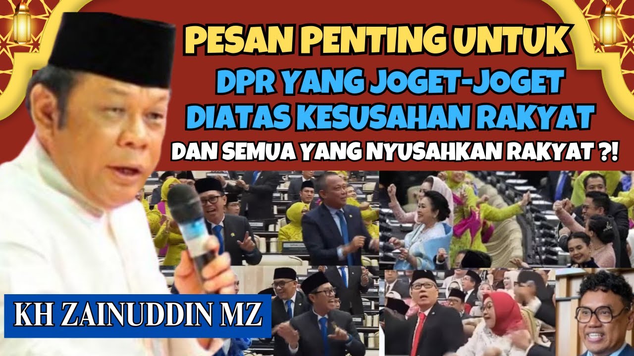 Ceramah Zainudin MZ - PESAN UNTUK DPR YANG JOGET DIATAS KESUSAHAN RAKYAT CERAMAH KH ZAINUDIN MZ