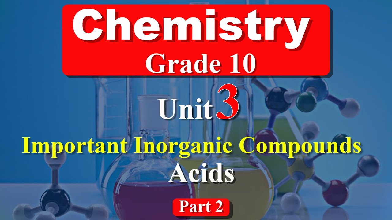 Chemistry Grade 10  unit 3 part 2 | Important Inorganic Compounds | Acids