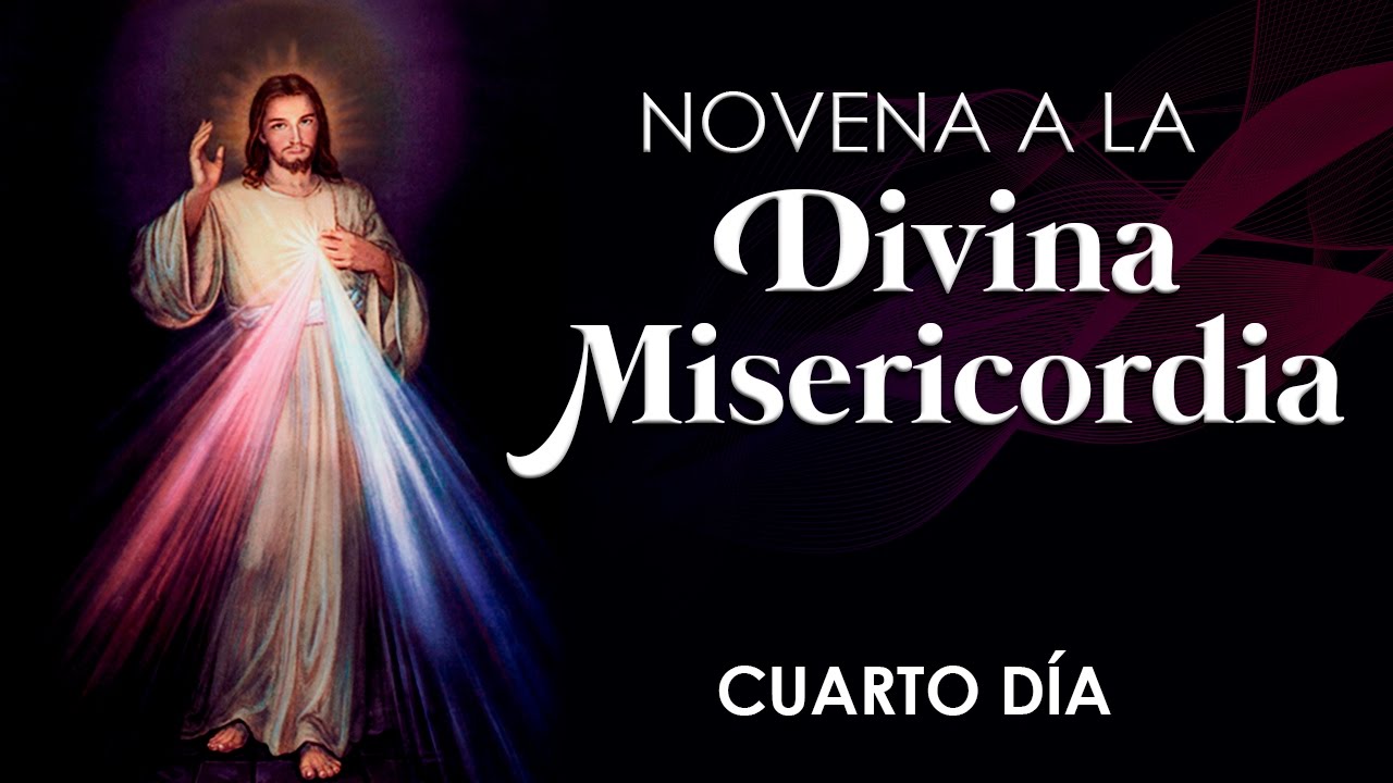 Cuarto día - Novena a la Divina Misericordia