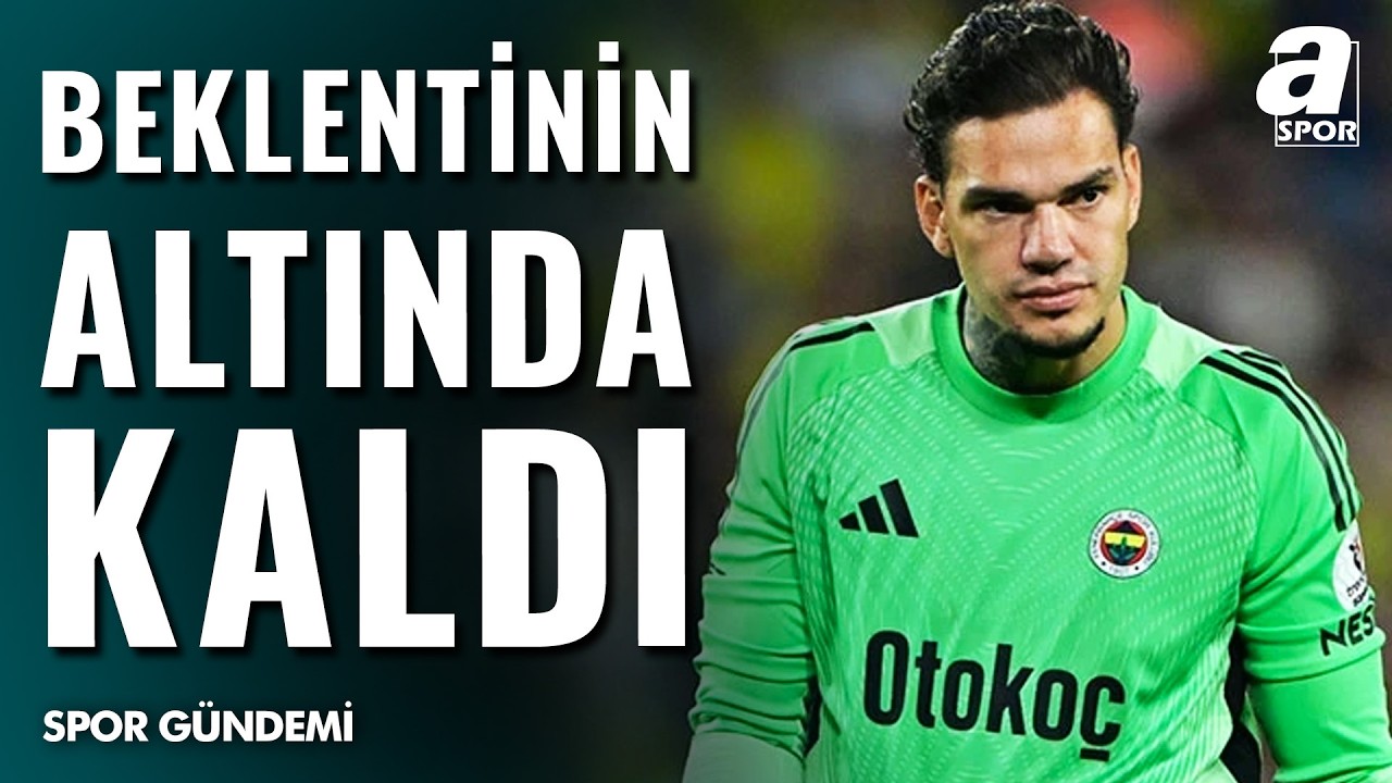 Fenerbahçe'de Ederson Beklentiyi Karşılayamadı Mı? 