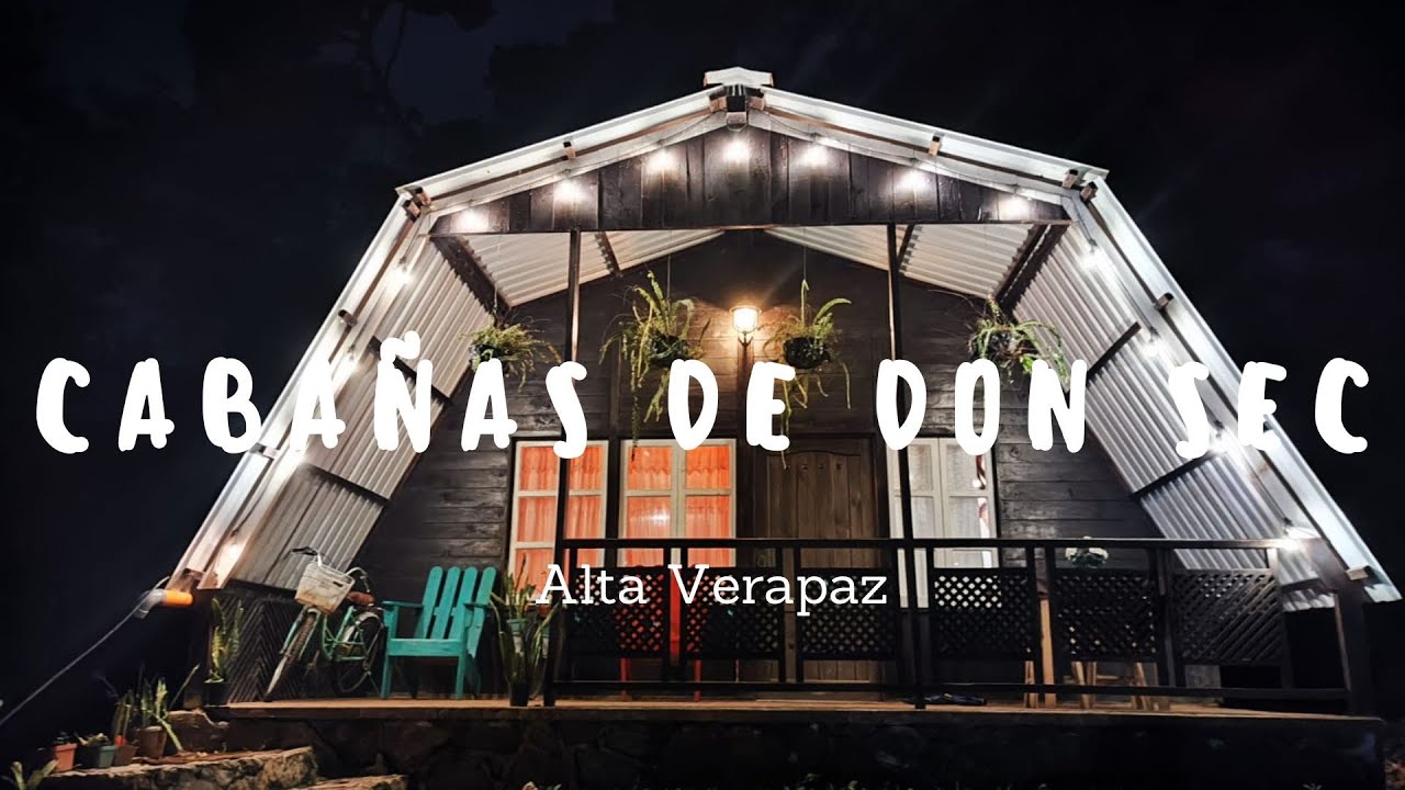 Conociendo Guate | Cabañas de Don Sec | Alta Verapaz