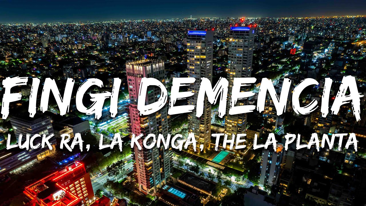 Luck Ra, RAMKY EN LOS CONTROLES, The La Planta, La K'onga - FINGI DEMENCIA (Letra/Lyrics)