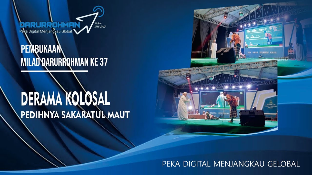 Derama Kolosal Pedihnya Sakaratul Maut || SPESIAL MILAD DARURROHMAN KE 37 ||