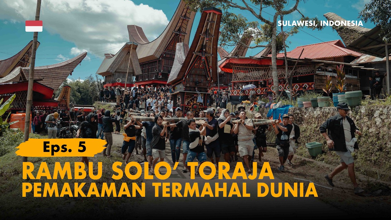 KELANA BENTALA  - Eps 5 Rambu Solo' Toraja, Pemakaman Termahal dan Termegah di Dunia!