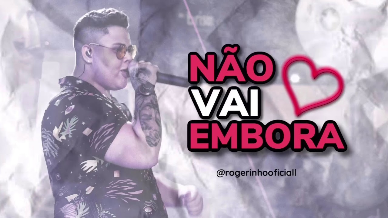 NÃO VAI EMBORA - VERSÃO BREGADEIRA | ROGERINHO | GRAVE