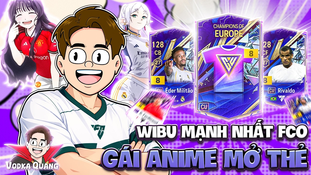 Vodka Quang | Wibu mạnh nhất lịch sử FCO với màn mở thẻ cực hên cùng gái anime lụm loạt kèo ngon