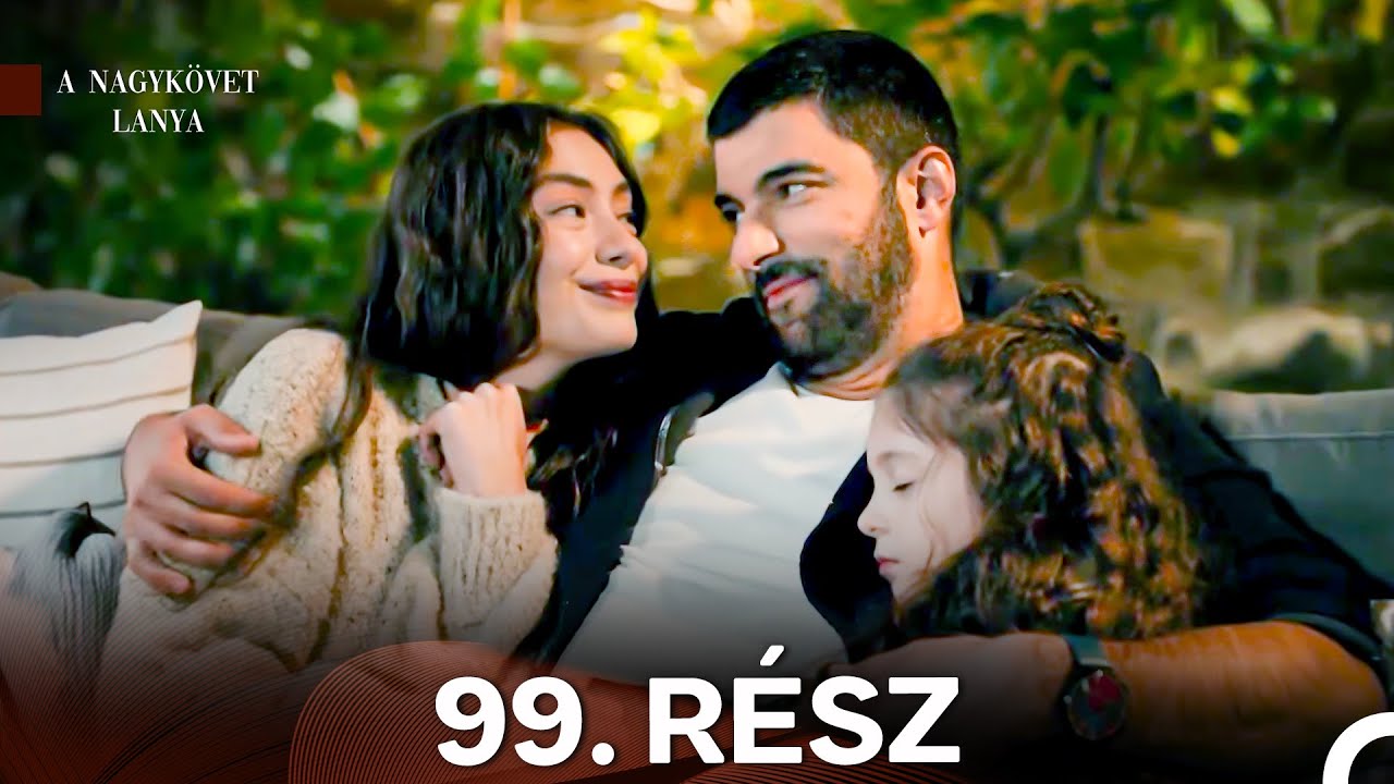 A Nagykövet lánya 99. Rész (Magyar Szinkron)