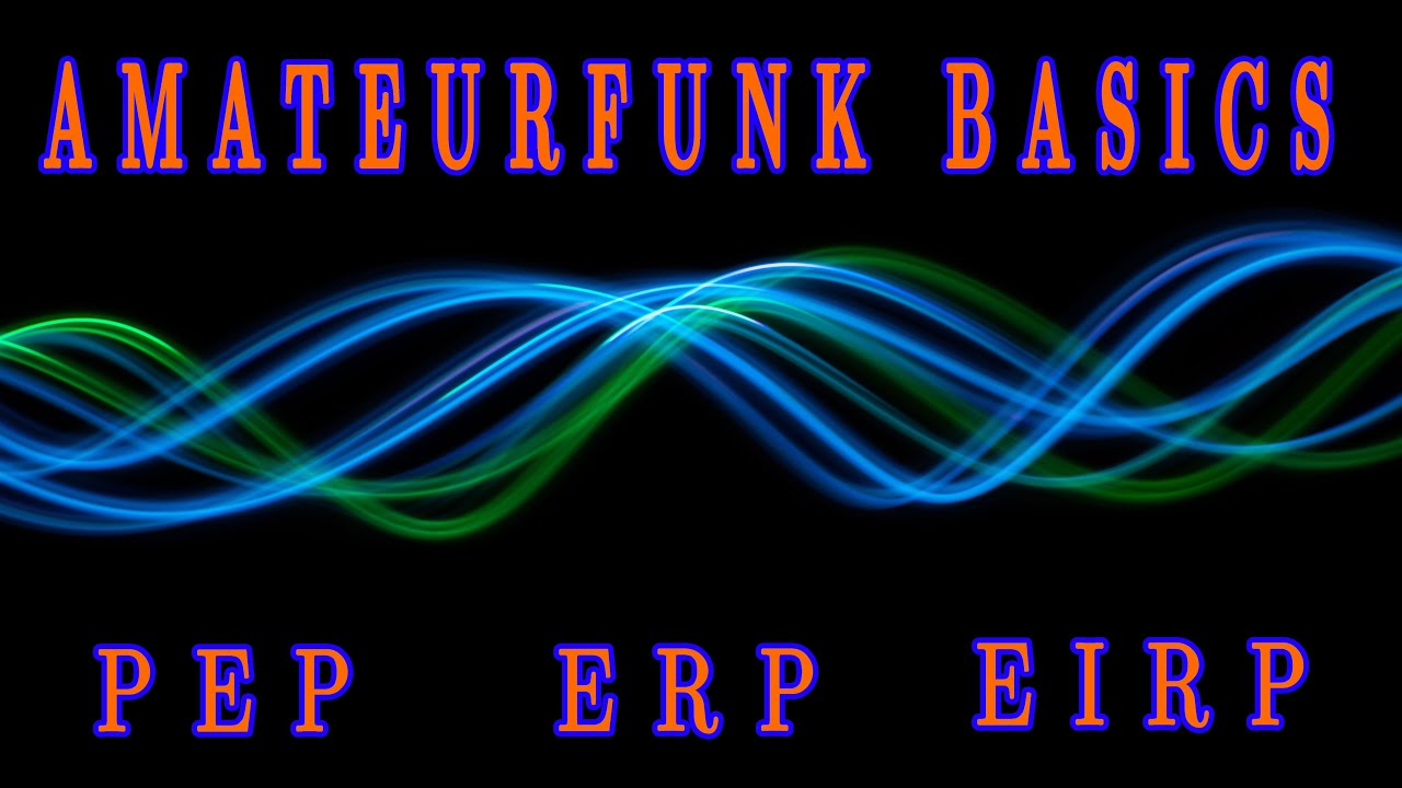 Amateurfunk Basics - PEP und ERP und EIRP was ist das?