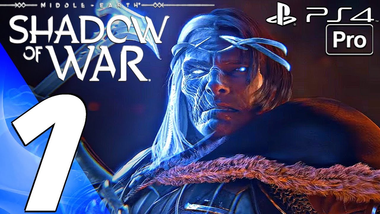 SHADOW OF WAR - Gameplay Walkthrough Part 1 - Prologue (Full Game) PS4 PRO