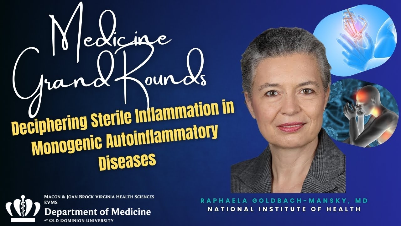 Medicine Grand Rounds: Deciphering Sterile Inflammation in Monogenic Autoinflammatory Diseases