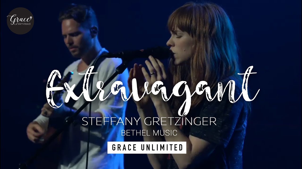 Extravagant - Steffany Gretzinger - Bethel