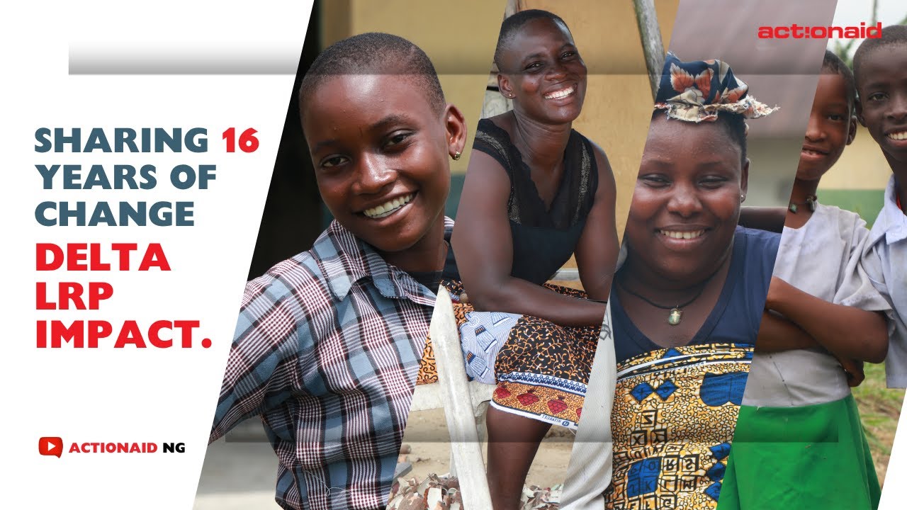 16 Years of Impact: How ActionAid Transformed 13 Delta Communities Through the LRP Programme.