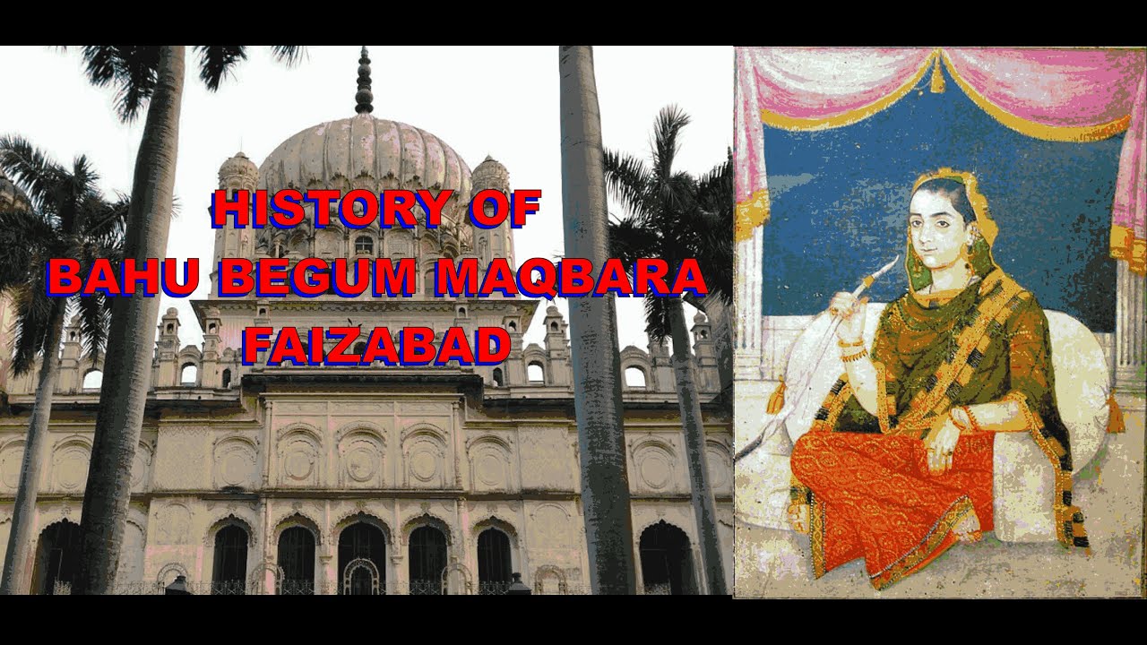 MAQBARA BAHUBEGUM FAZABADبہوبیگم کا مقبرہ شہر فیض آباد