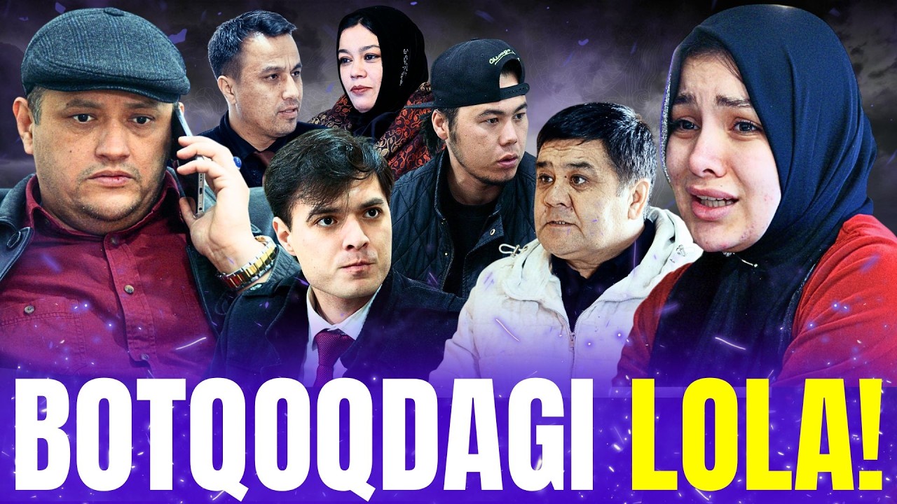 BOTQOQDAGI LOLA! - IBRATLI FILM | БОТҚОҚДАГИ ЛОЛА! - ИБРАТЛИ ФИЛЬМ