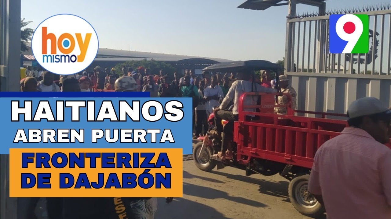 Haitianos abren a la fuerza puerta para ir al mercado fronterizo Dajabón| Hoy Mismo