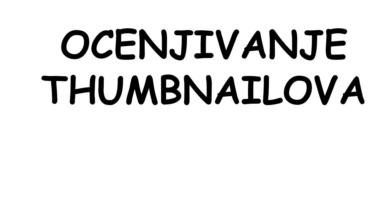 OCENJUJEM THUMBNAILOVE NA TRENDINGU