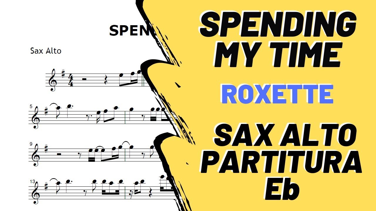 Roxette - Spending My Time (Partitura Sax Alto)
