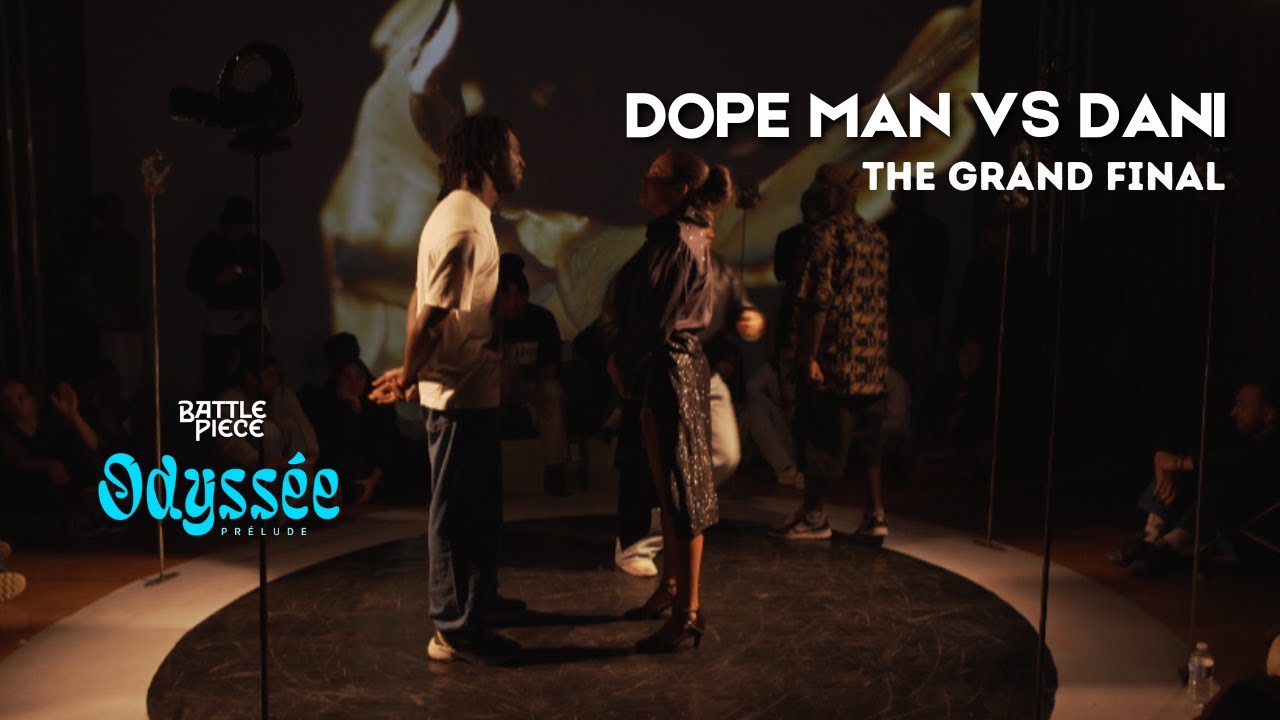 Dope Man vs Dani - Battle Piece : Odyss&eacute;e - Pr&eacute;lude - The Grand Final