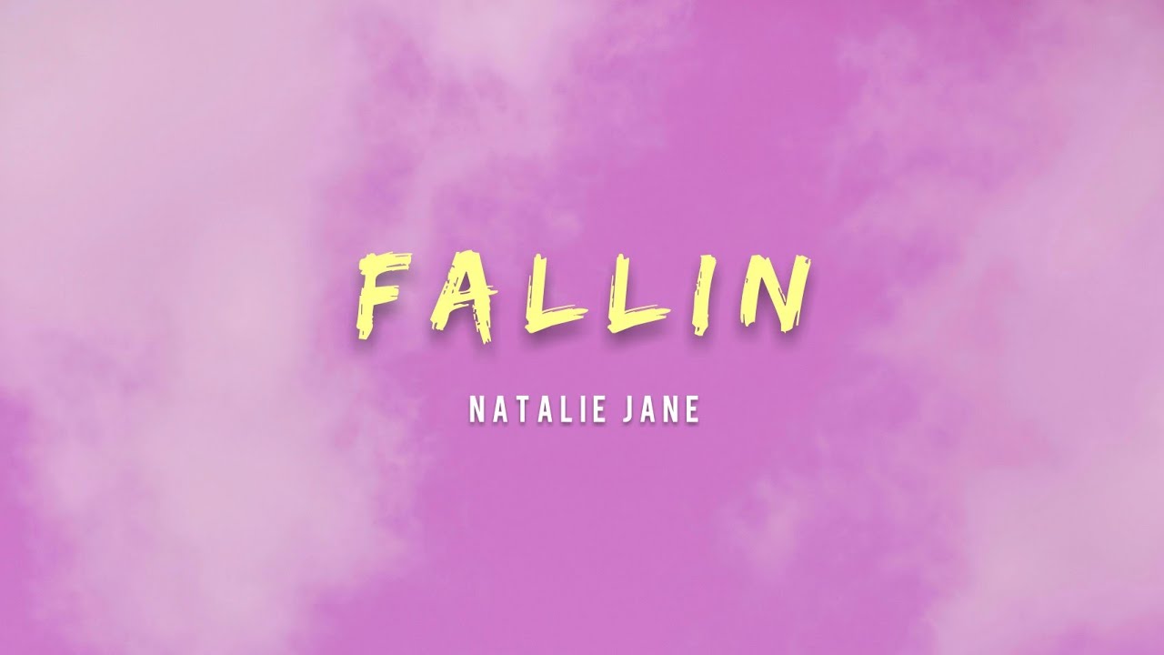Natalie Jane - Fallin (Lyrics)