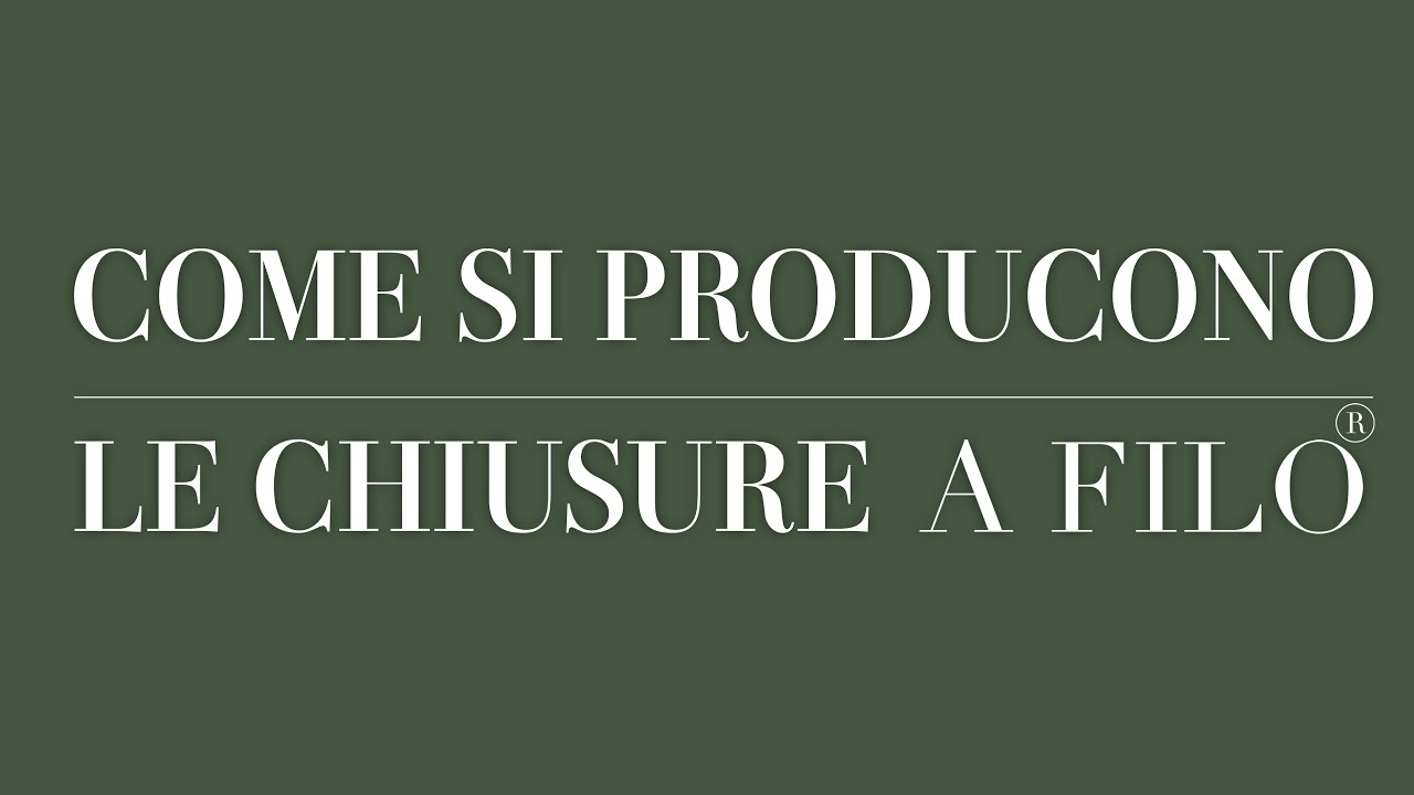 Come si producono le Chiusure A FiLO?