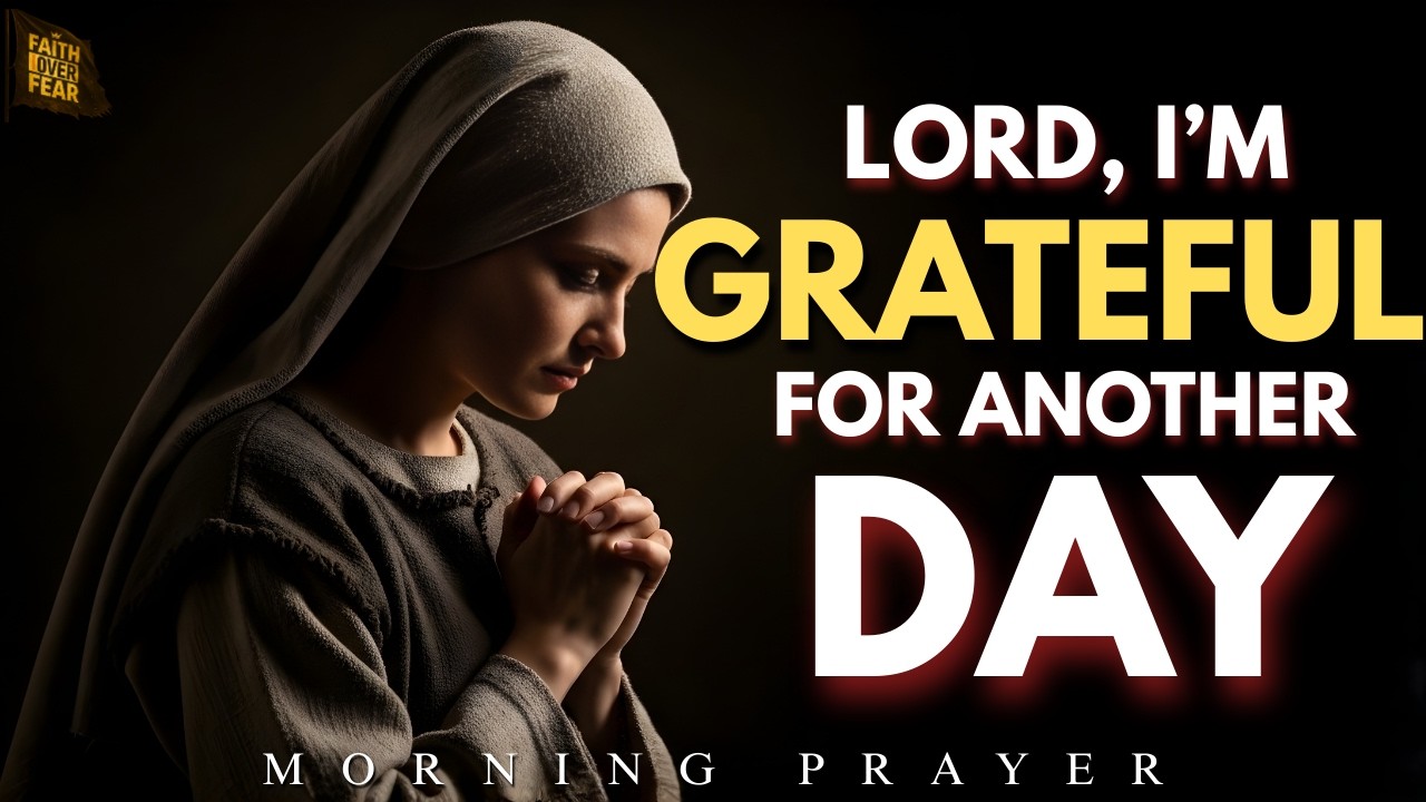 Start Your Day Thanking God for His Faithfulness | Morning Prayer