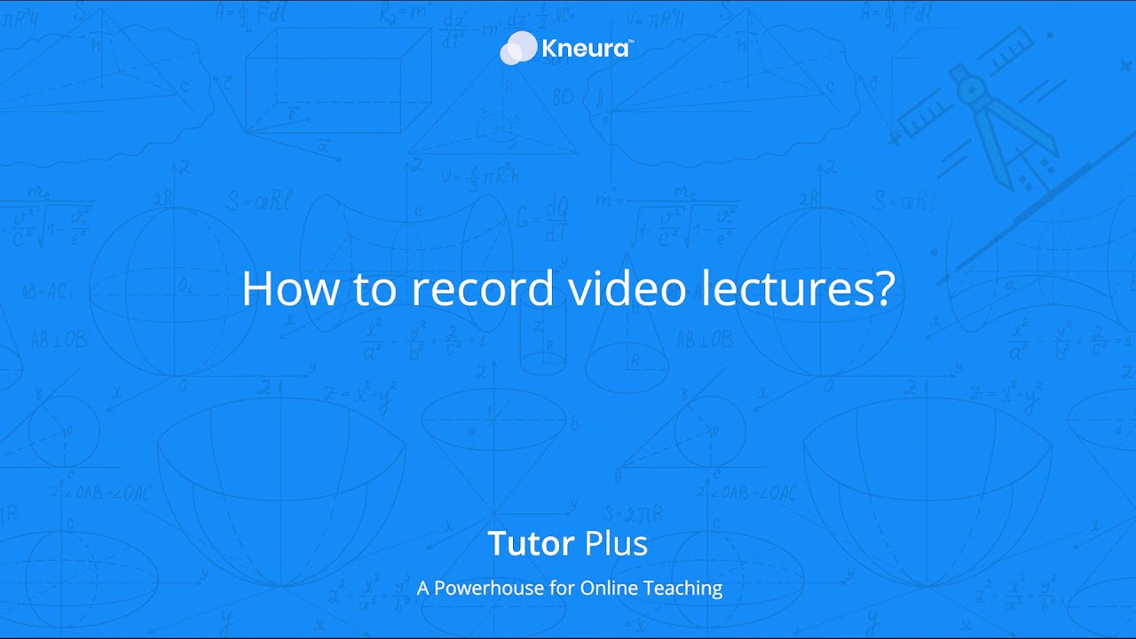 How to record video lectures for online teaching? | Tutor Plus - The Powerhouse for Online Teaching