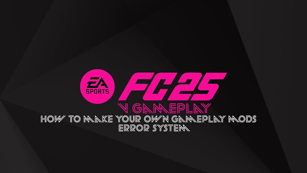 EA Sports FC 25 | Руководство по моддингу | Как создать собственные моды игрового процесса для FC...