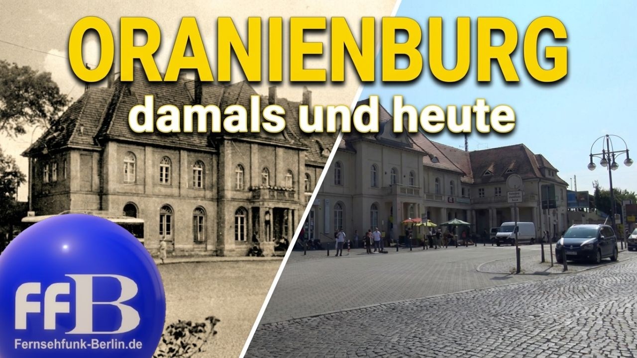 Havelstadt Oranienburg im Wandel der Zeit