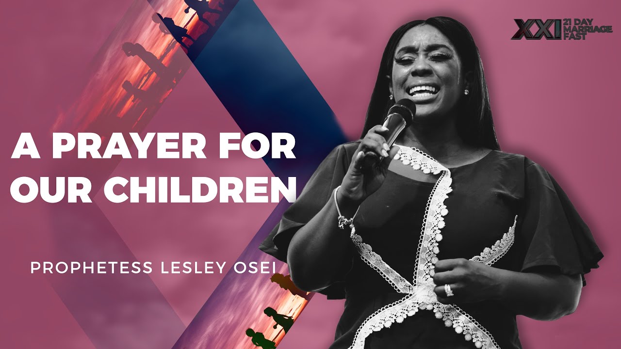 PRAYER FOR MY CHILDREN | 21 DAY MARRIAGE FAST | DAY 13 | APOSTLE DOMINIC OSEI & PROPHETESS LESLEY…