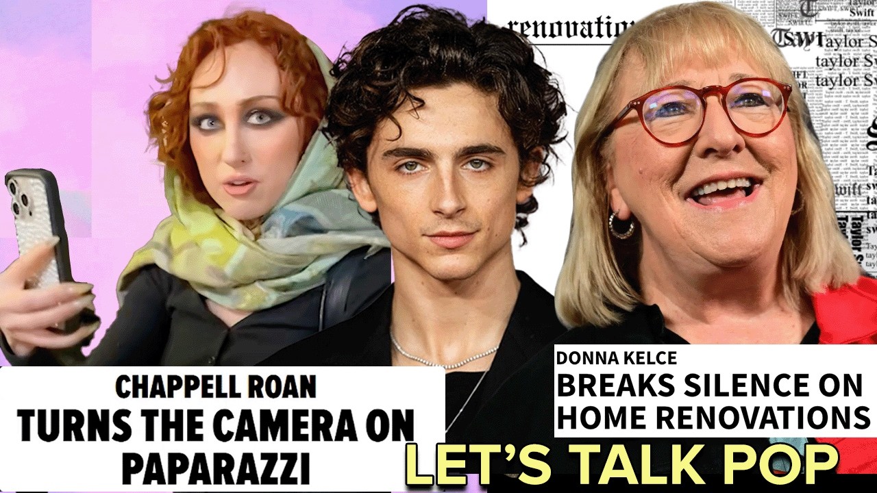 Donna Kelce Home Reno, Chappell Roan vs Paparazzi, Timothee Chalamet vs Ballet & Life of a Showgirl
