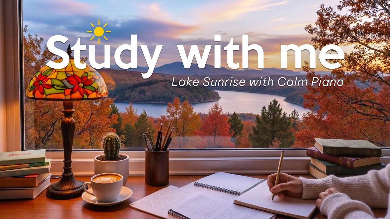 🌅4-HOUR STUDY WITH ME | Lake at Sunrise | 🎹Calm Piano💧Relaxing Water Sounds | 50/10 Pomodoro