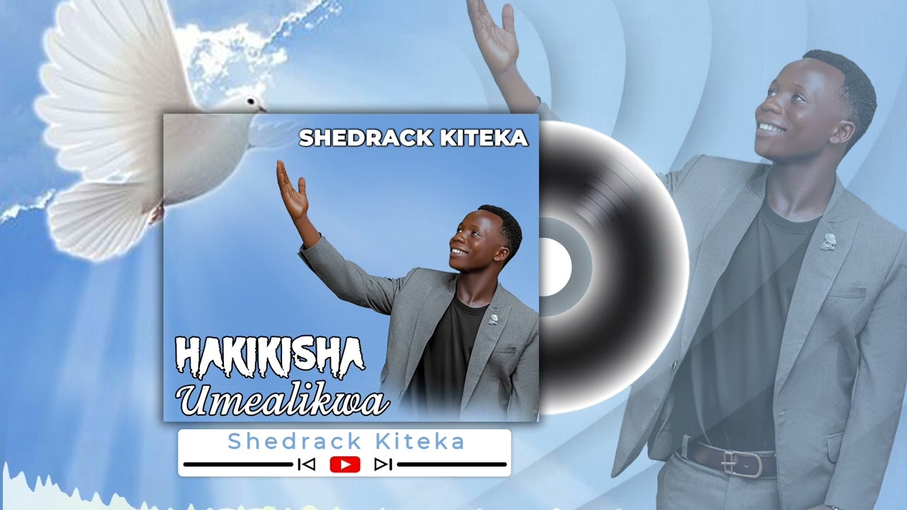 HAKIKISHA UMEALIKWA - SHEDRACK KITEKA