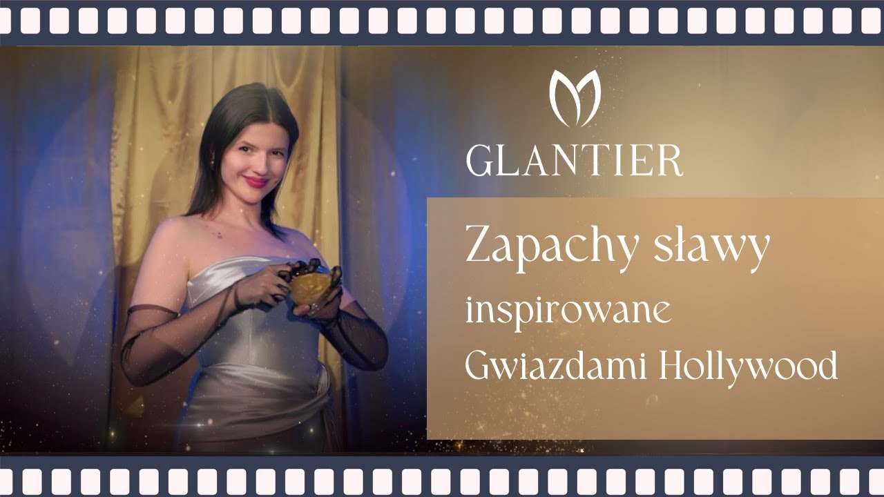 Perfumy z Hollywood: ulubione zapachy gwiazd filmowych [GLANTIER]