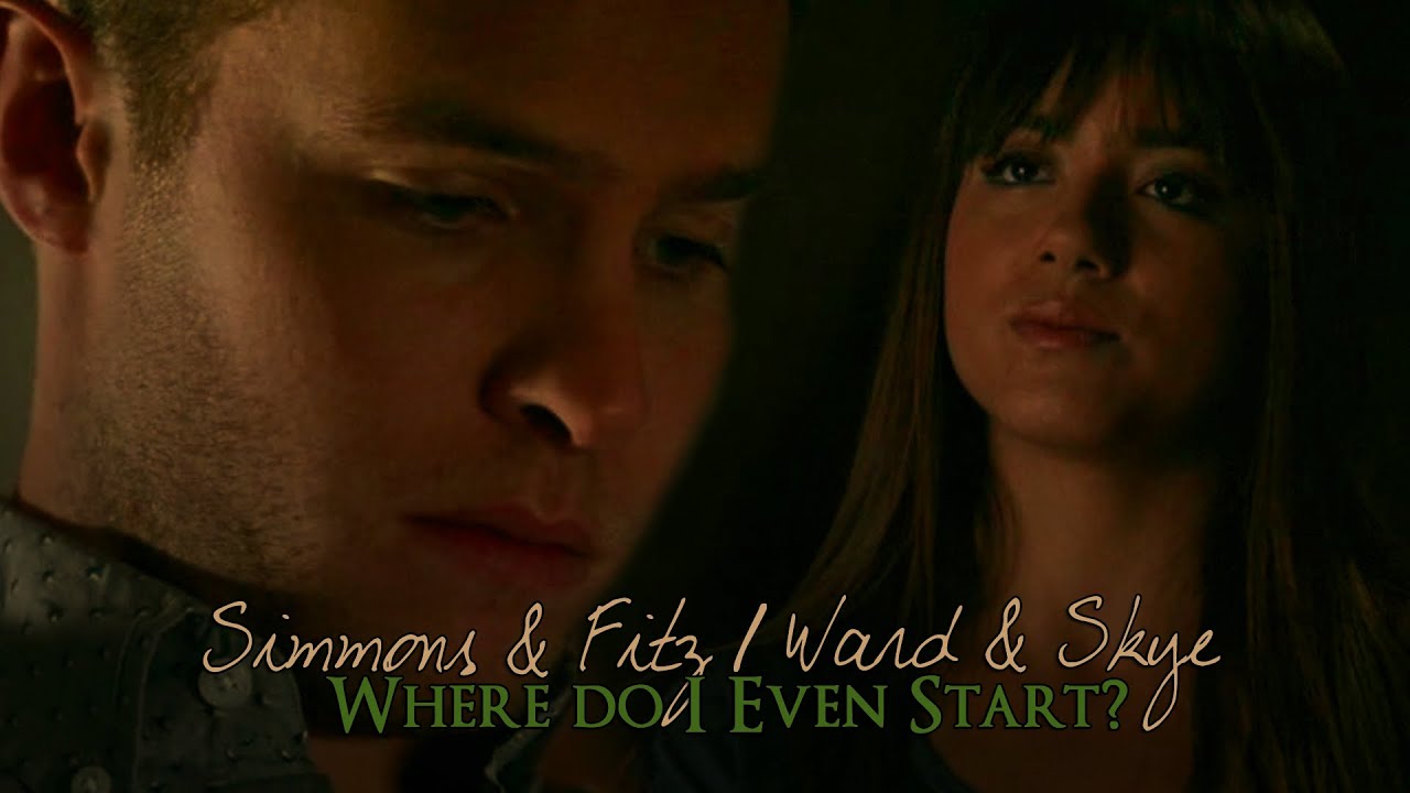 Where Do I Even Start? [Simmons / Fitz / Ward / Skye]