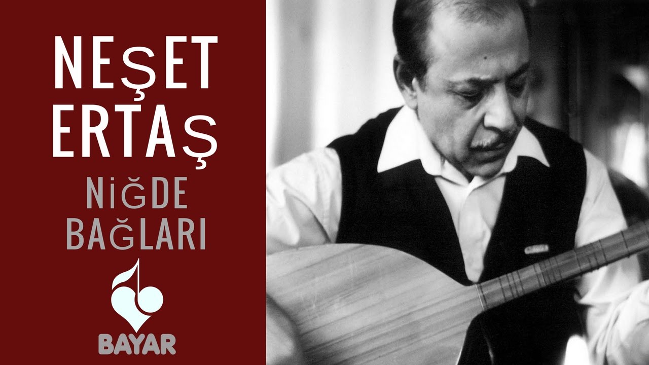 Neşet Ertaş - Niğde Bağları