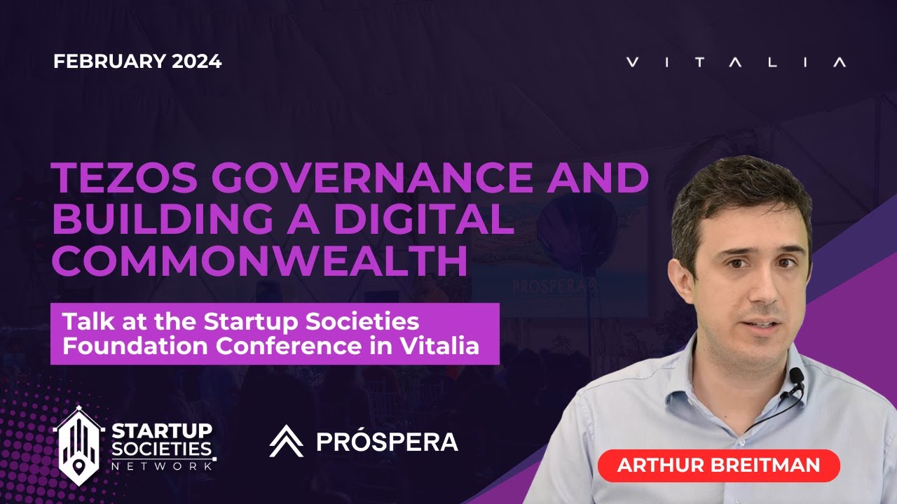 Tezos Governance a Digital Commonwealth | Arthur Breitman | Startups Societies Conference at Vitalia