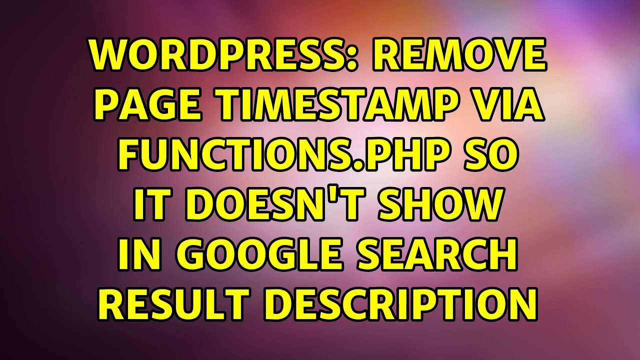 Remove Page Timestamp via functions.php so it doesn't show in Google Search Result Description
