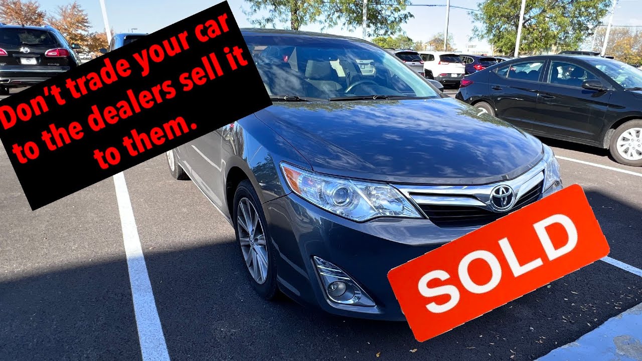Sell your car to the dealer instead of trading it in .
