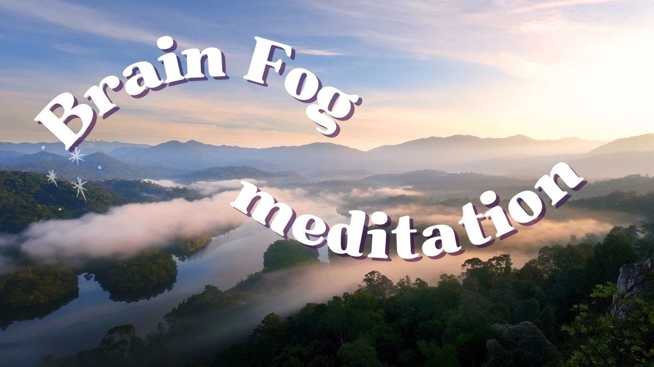 This is Brain Fog - a Guided Meditation