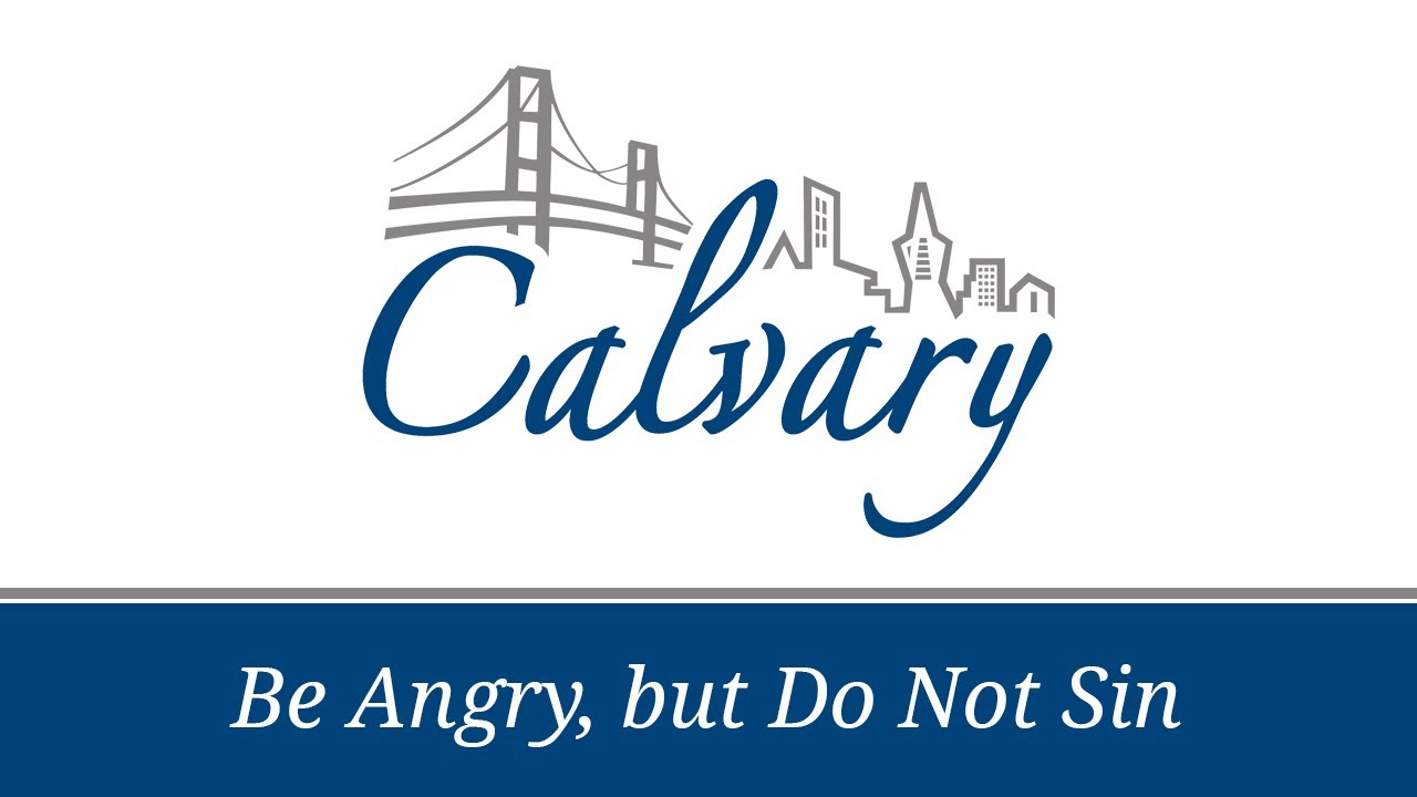 Be Angry, but Do Not Sin [Full Sermon]