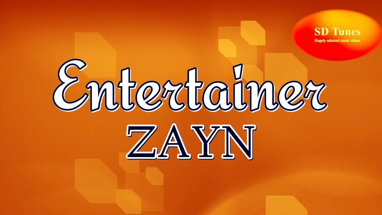 ZAYN - Entertainer (lyric video)