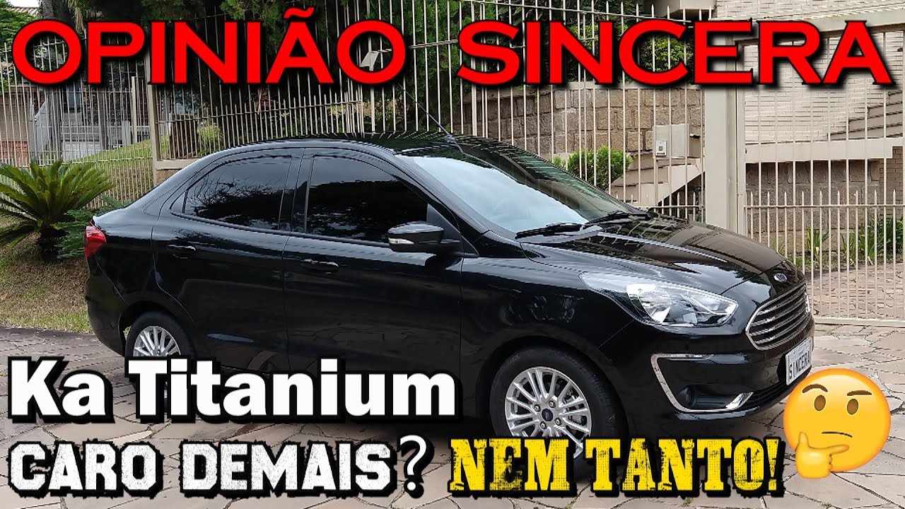 Ka Titanium - Vale a pena pagar mais de R$ 70 mil ? Análise completa.