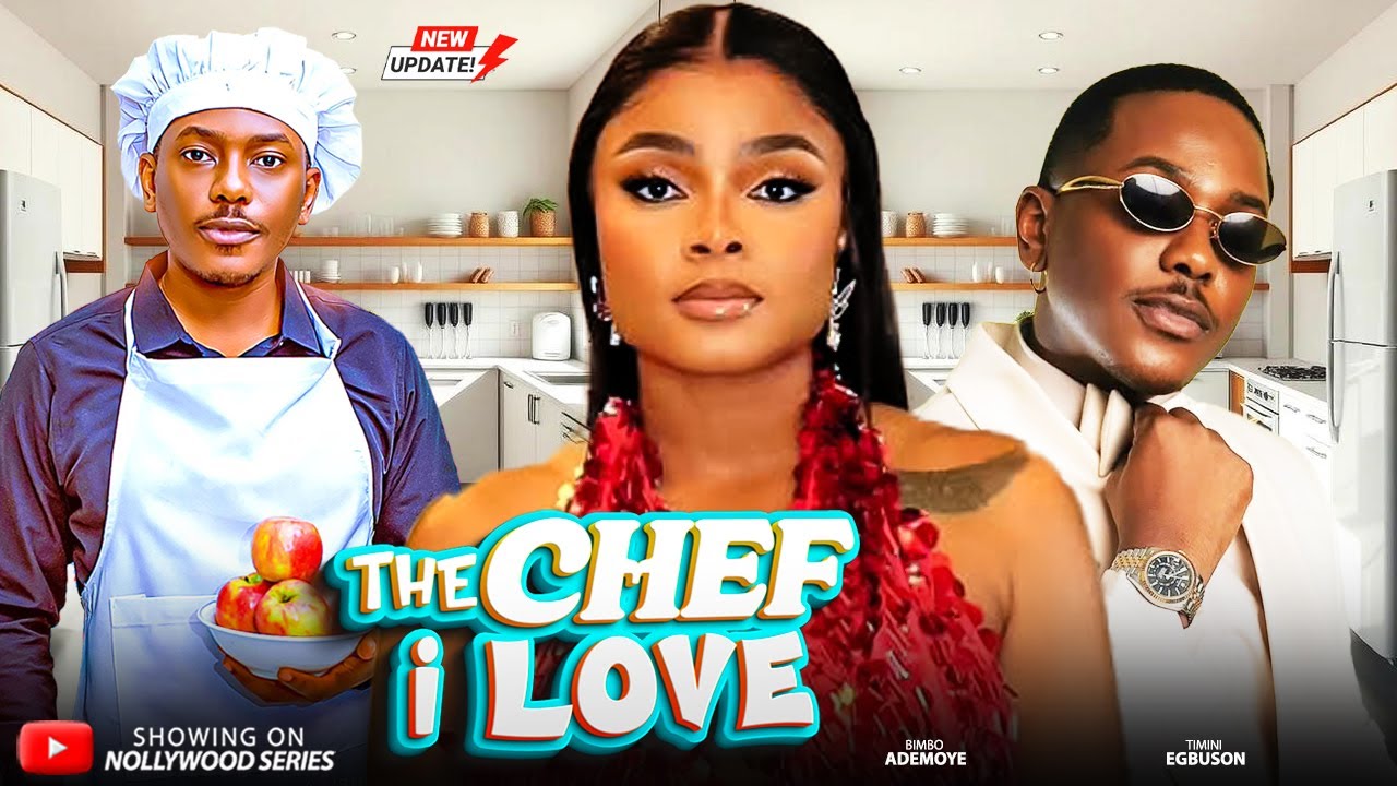 THE CHEF I LOVE (Full Movie) - TIMINI EGBUSON, BIMBO ADEMOYE 2025 Trending Nollywood Full Movie #new