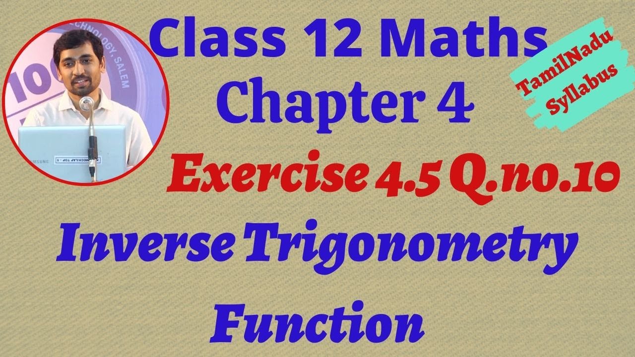 Class 12 Maths Exercise 4.5 Q.No.10  Inverse Trigonometric Functions