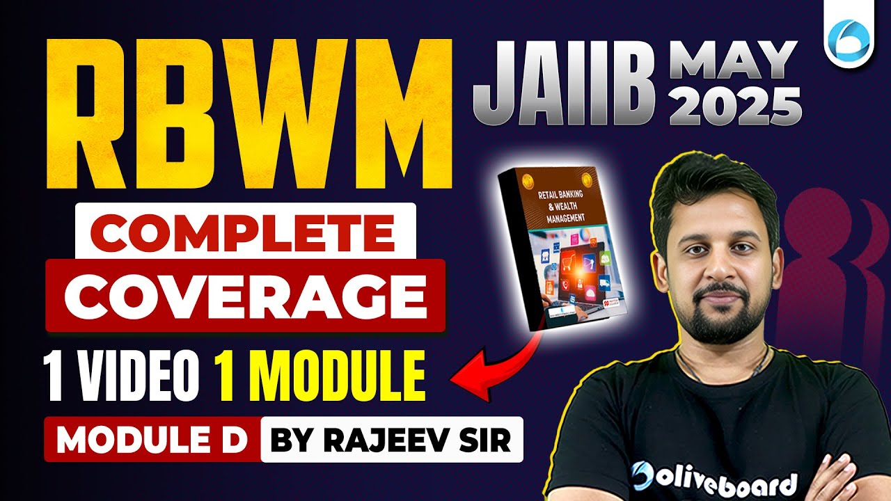 JAIIB RBWM Module D Complete Coverage | 1 Module 1 Video | JAIIB May 2025 | RBWM Oliveboard