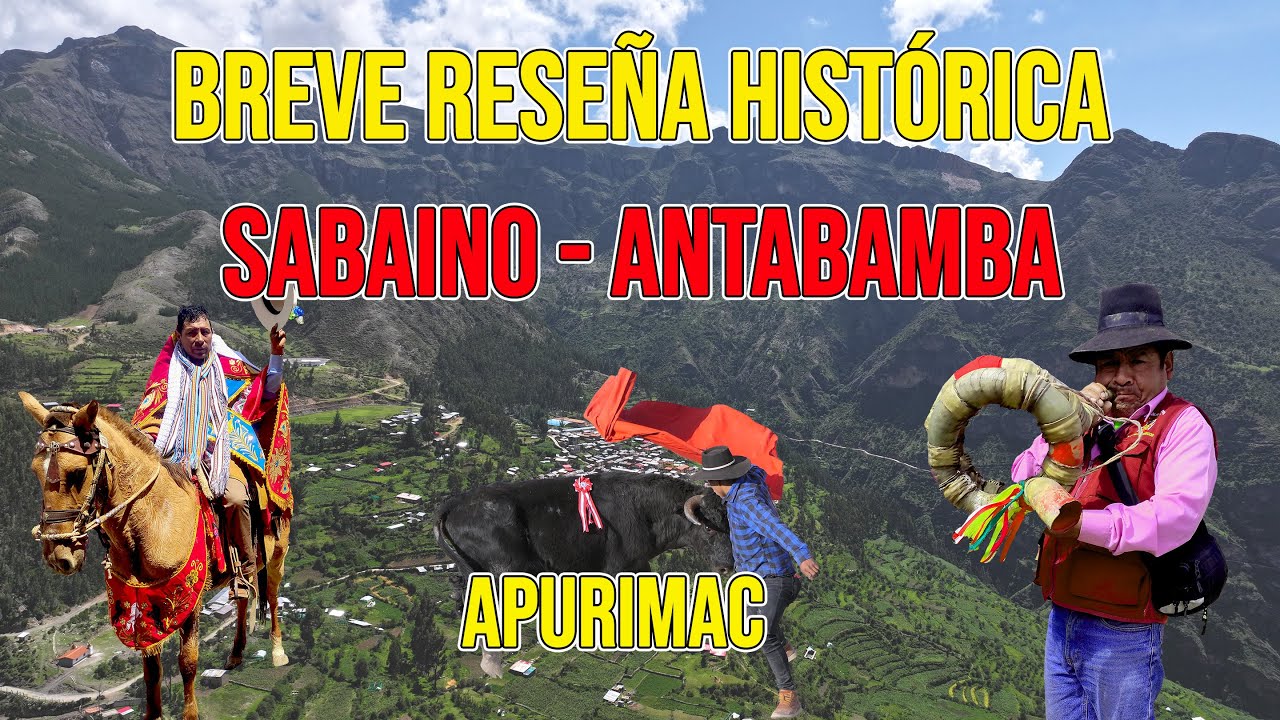 SABAINO ANTABAMBA APURIMAC RESE&Ntilde;A HISTORICA DE LA FIESTA DE VIRGEN DE NATIVIDAD