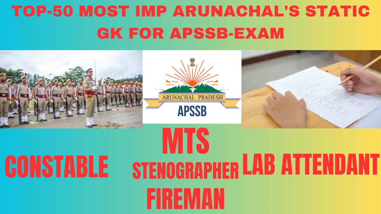 TOP-50 MOST IMP ARUNACHAL'S STATIC GK FOR APSSB-EXAM